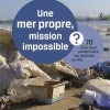 Une mer propre, mission impossible ?: 70 clés pour comprendre les déchets en mer